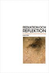 Reduktion och reflektion : En inledning till Husserls fenomenologi (inbunden)