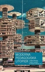 Moderna pedagogiska utopier (h�ftad)