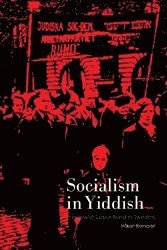 Socialism in Yiddish : The Jewish Labor Bund in Sweden (häftad)