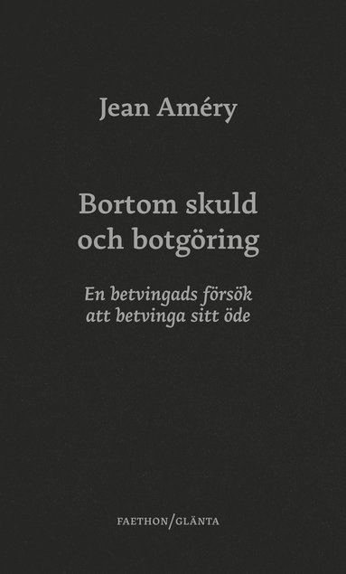 Bortom skuld och botgring : en betvingads frsk att betvinga sitt de (hftad)