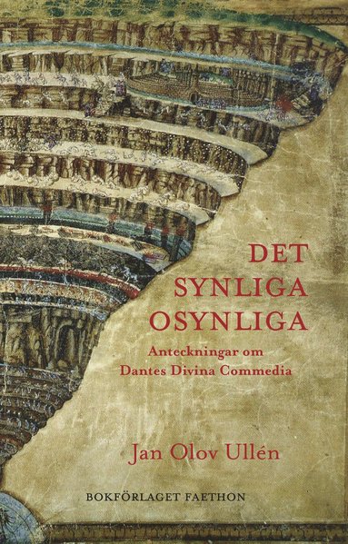 Det synliga osynliga : anteckningar om Dantes Divina Commedia (hftad)