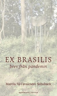 Ex Brasilis : brev frn pandemin (inbunden)