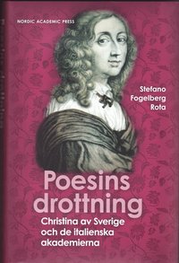 Poesins Drottning : Christina av Sverige och de italienska akademierna (inbunden)