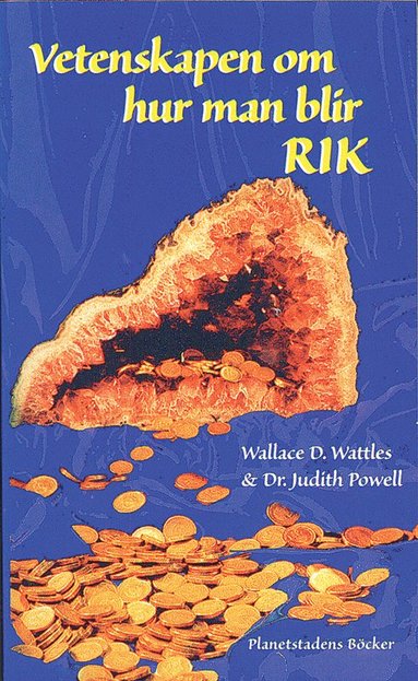 Vetenskapen om hur man blir rik : ett kraftfullt och värdefullt budskap för var och en som söker förverkliga sig själv och alla sina möjligheter (inbunden)