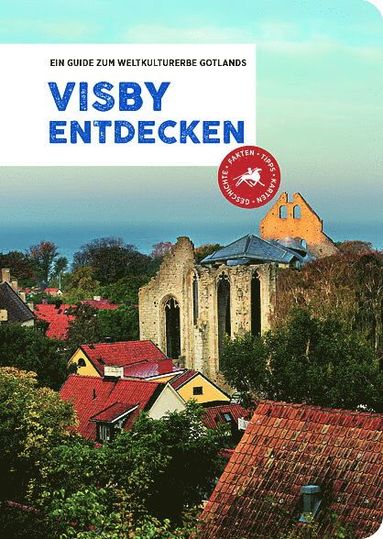 Visby entdecken : ein Guide zum Weltkulturerbe Gotlands (inbunden)