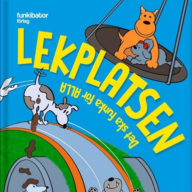 Lekplatsen : det ska funka fr alla (inbunden)