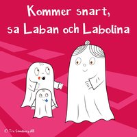 Kommer snart, sa Laban och Labolina (ljudbok)