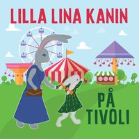 Lilla Lina Kanin på tivoli (ljudbok)