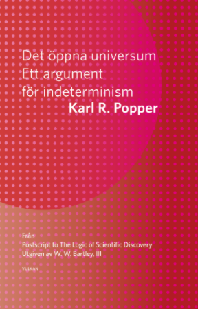 Det ppna universum : ett argument fr indeterminism (inbunden)