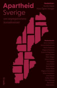 Apartheid Sverige : om segregationens konsekvenser (inbunden)