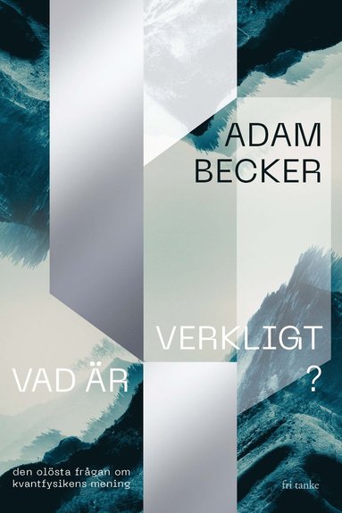 Vad r verkligt? : den olsta frgan om kvantfysikens mening (inbunden)