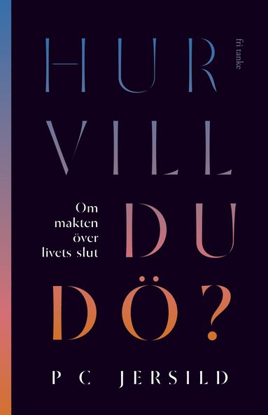 Hur vill du d? : om makten ver livets slut (pocket)