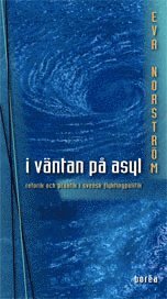 I väntan på asyl : retorik och praktik i svensk flyktingpolitik (pocket)