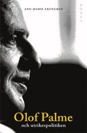 Olof Palme och utrikespolitiken : Europa och Tredje v�rlden (inbunden)