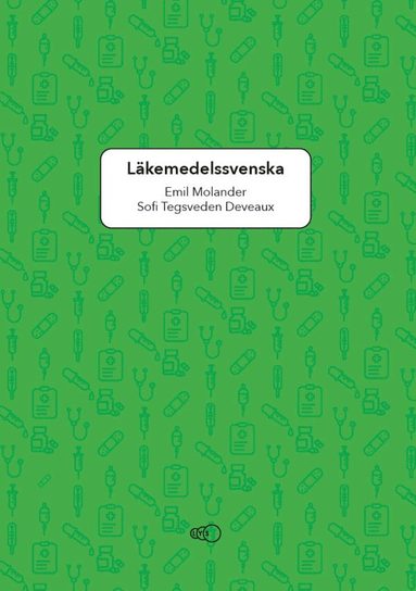 Lkemedelssvenska: Ordkunskap och uttal fr utlndsk vrdpersonal (inbunden)