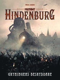 Mutant: Hindenburg. Gryningens beskyddare (inbunden)