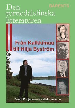 Den tornedalsfinska litteraturen. 2, Frn Kalkkimaa till Hilja Bystrm (inbunden)