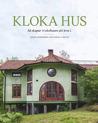 Kloka hus: s skapar vi ekohusen att leva i (inbunden)