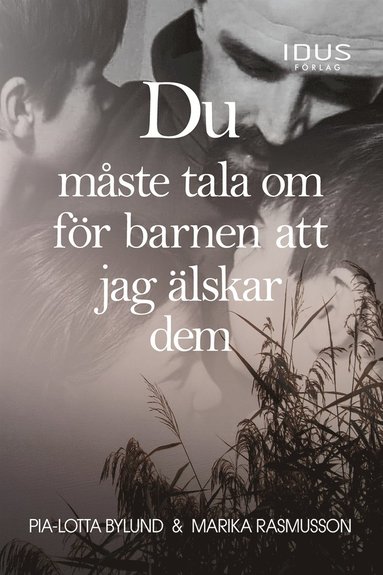 Du m�ste tala om f�r barnen att jag �lskar dem (pocket)