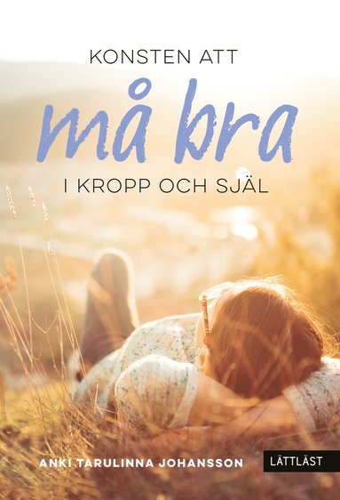 Konsten att m bra : i kropp och sjl (inbunden)