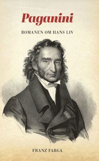 Paganini : romanen om hans liv (hftad)
