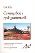 Övningsbok i rysk grammatik : grammatiska övningar och kommentarer med hänvisningar till kort rysk grammatik