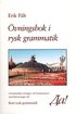 vningsbok i rysk grammatik : grammatiska vningar och kommentarer med hnvisningar till kort rysk grammatik