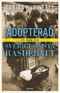 Omslag för Adopterad : en bok om Sveriges sista rasdebatt