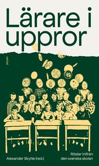 Lrare i uppror : rster inifrn den svenska skolan (hftad)