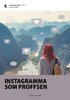 Instagramma som proffsen : Vrlden frtjnar att f njuta av dina bilder
