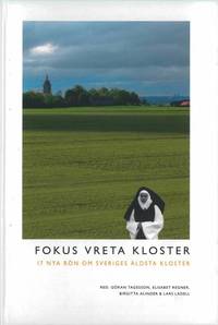 Fokus Vreta kloster : 17 nya rn om Sveriges ldsta kloster (inbunden)