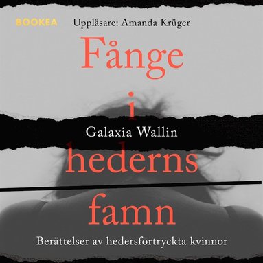 F�nge i hederns famn : ber�ttelser av hedersf�rtryckta kvinnor (ljudbok)