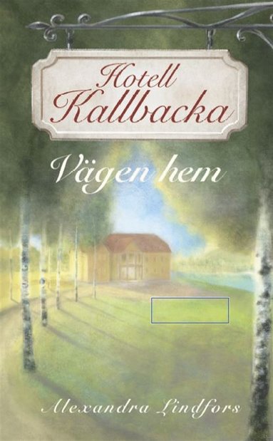 Hotell Kallbacka : vägen hem