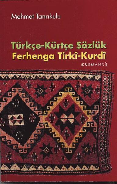 Turkiskt-kurdiskt lexikon - Türkce-Kürtce Sözlük - Ferhenga Tirki-Kurdi (Ku (häftad)