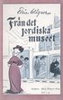 Frn det jordiska museet : skisser