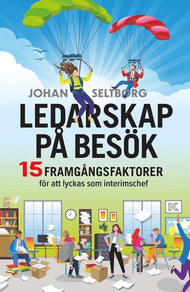 Ledarskap p� bes�k : 15 framg�ngsfaktorer f�r att lyckas som interimschef (h�ftad)