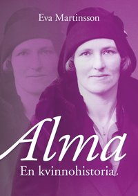Alma : en kvinnohistoria (inbunden)