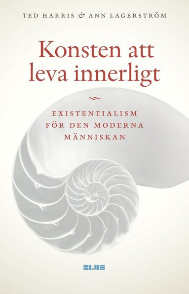 Konsten att leva innerligt : existentialism för den moderna människan (inbunden)