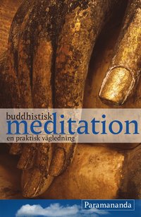 Buddhistisk meditation : en praktisk vgledning (hftad)