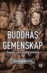 Buddhas gemenskap : Sangha som andlig praktik (häftad)