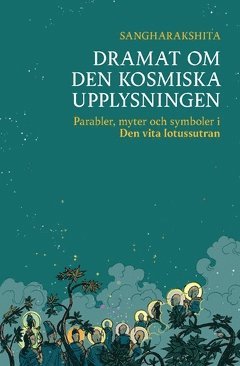 Dramat om den kosmiska upplysningen : parabler, myter och symboler i Den vita lotussutran (hftad)