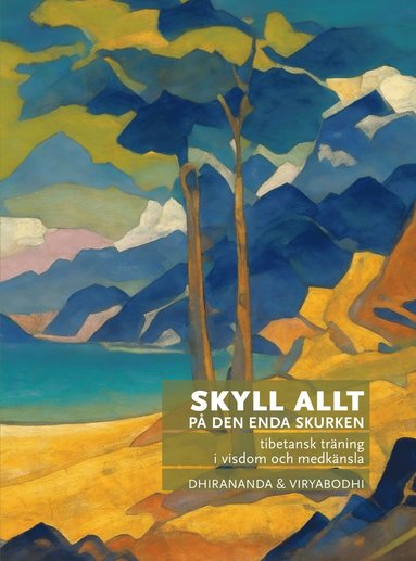 Skyll allt p den enda skurken : tibetansk trning i visdom och medknsla (hftad)