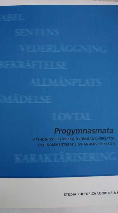 Progmnasmata:  Afthonios' retoriska vningar versatta och kommenterade av Anders Eriksson (inbunden)