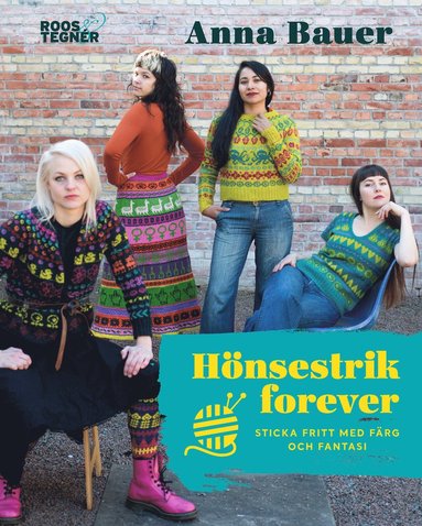 Hnsestrik forever : sticka fritt med frg och fantasi (inbunden)