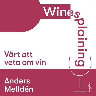 Winesplaining: vrt att veta om vin (hftad)