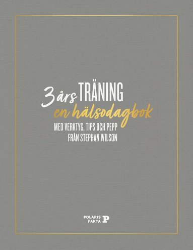 3 rs trning : en hlsodagbok med verktyg, tips och pepp frn Stephan Wilson (hftad)