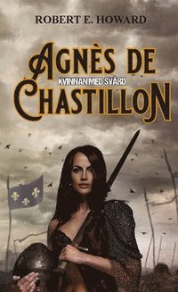 Agns de Chastillon : kvinnan med svrd (hftad)