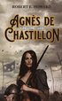 Agnès de Chastillon : kvinnan med svärd