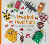 Omslag för Kreativt med kids : pyssel för alla årstider