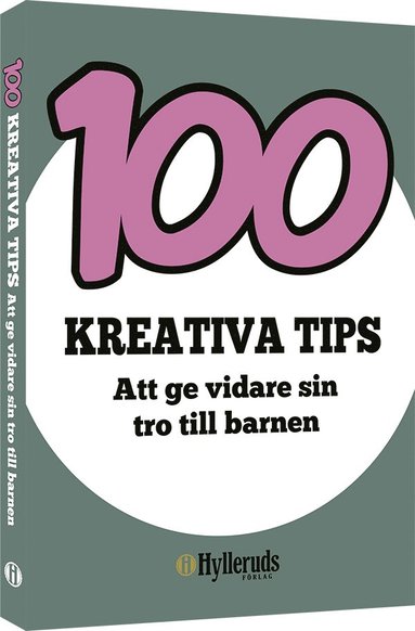 100 kreativa tips : att ge vidare sin tro till barnen (inbunden)